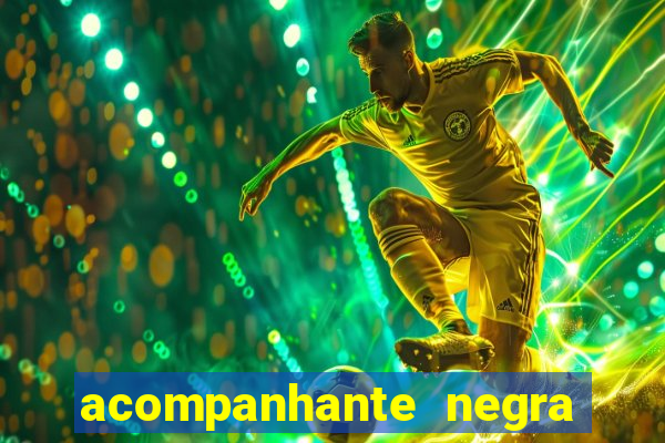 acompanhante negra porto alegre